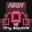 Big Neon Tower vs Tiny Square